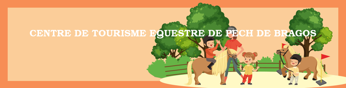 CENTRE DE TOURISME EQUESTRE DE PECH DE BRAGOS